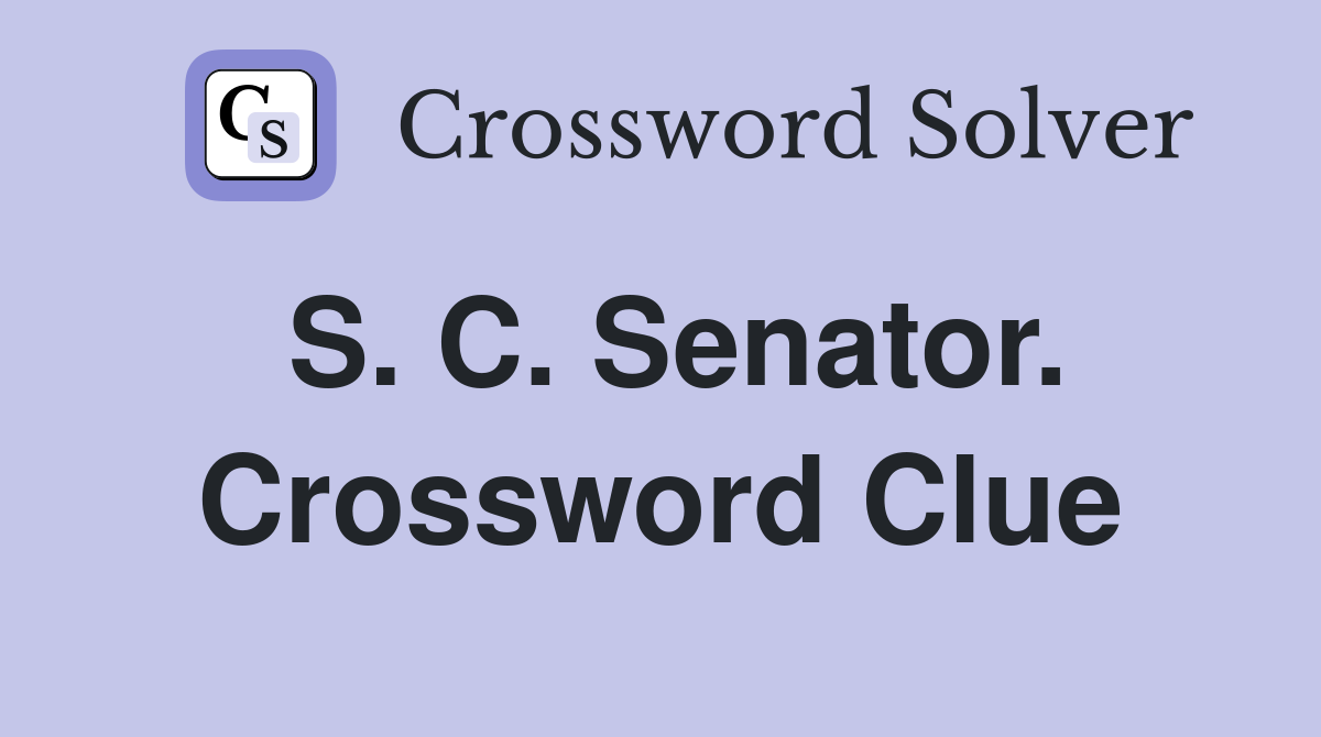 S. C. Senator. Crossword Clue