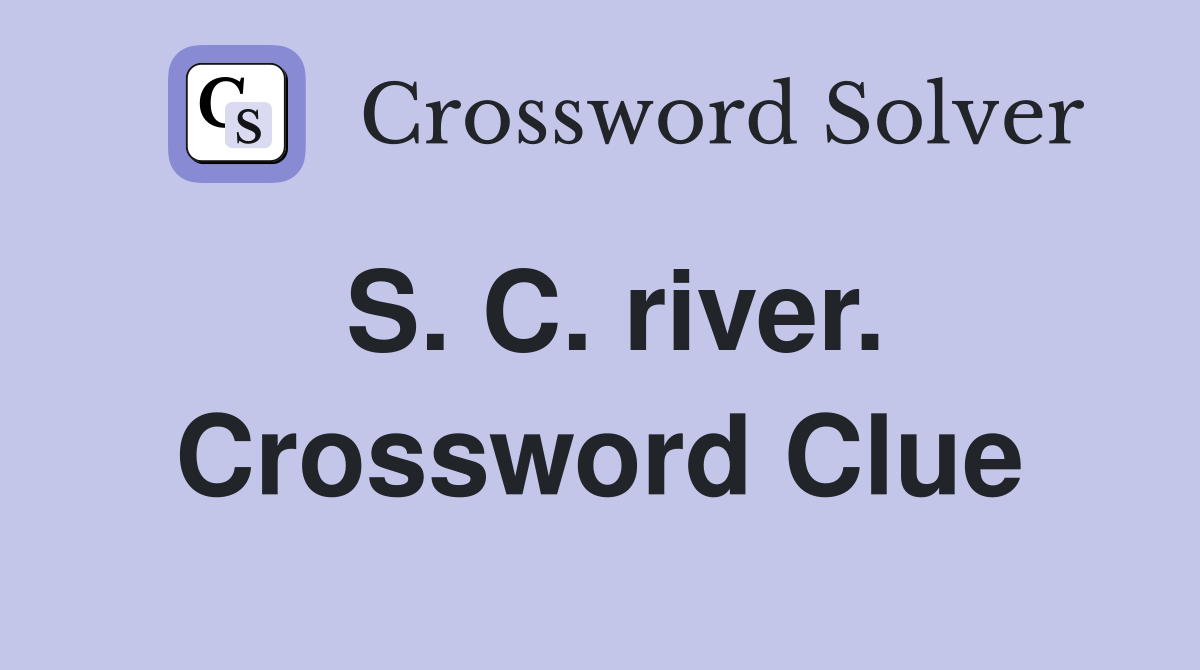 S. C. river. Crossword Clue