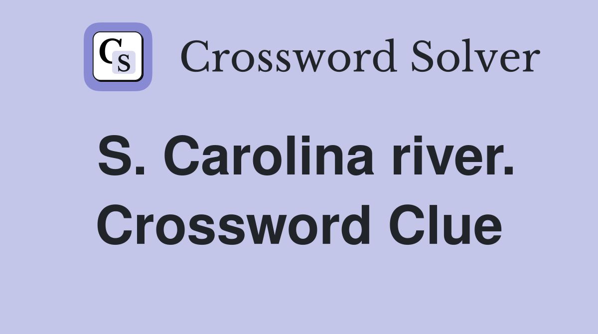 S. Carolina river. Crossword Clue