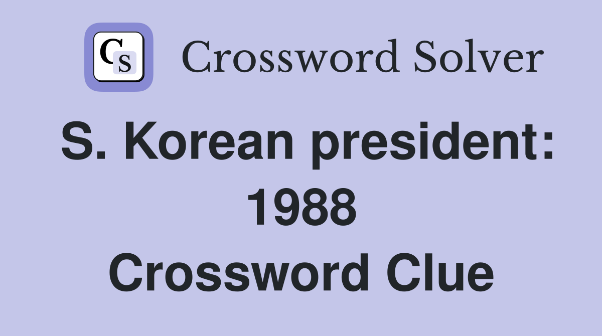 S. Korean president: 1988 Crossword Clue