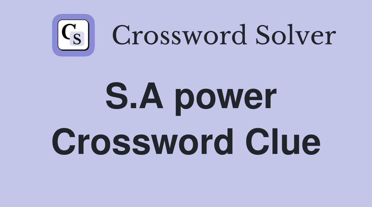 S.A power Crossword Clue