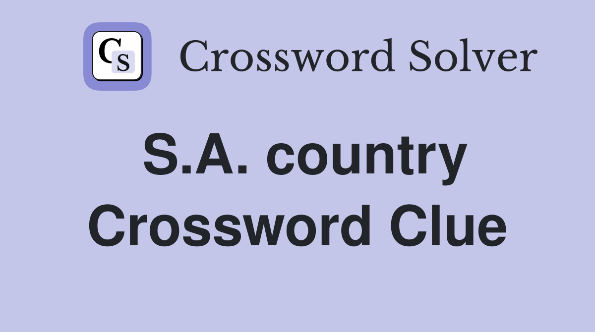 S.A. country Crossword Clue