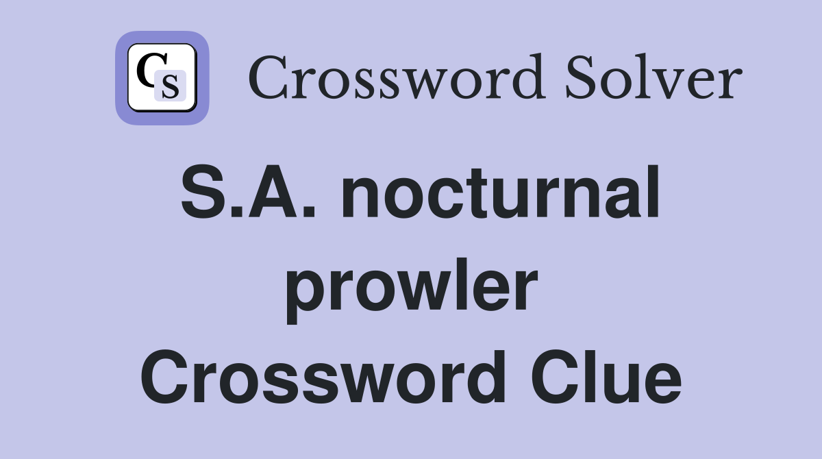 S.A. nocturnal prowler Crossword Clue