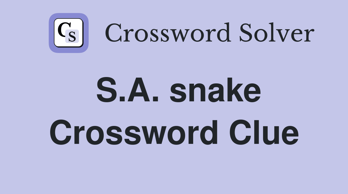 S.A. snake Crossword Clue