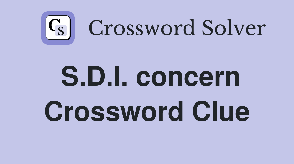 S.D.I. concern Crossword Clue