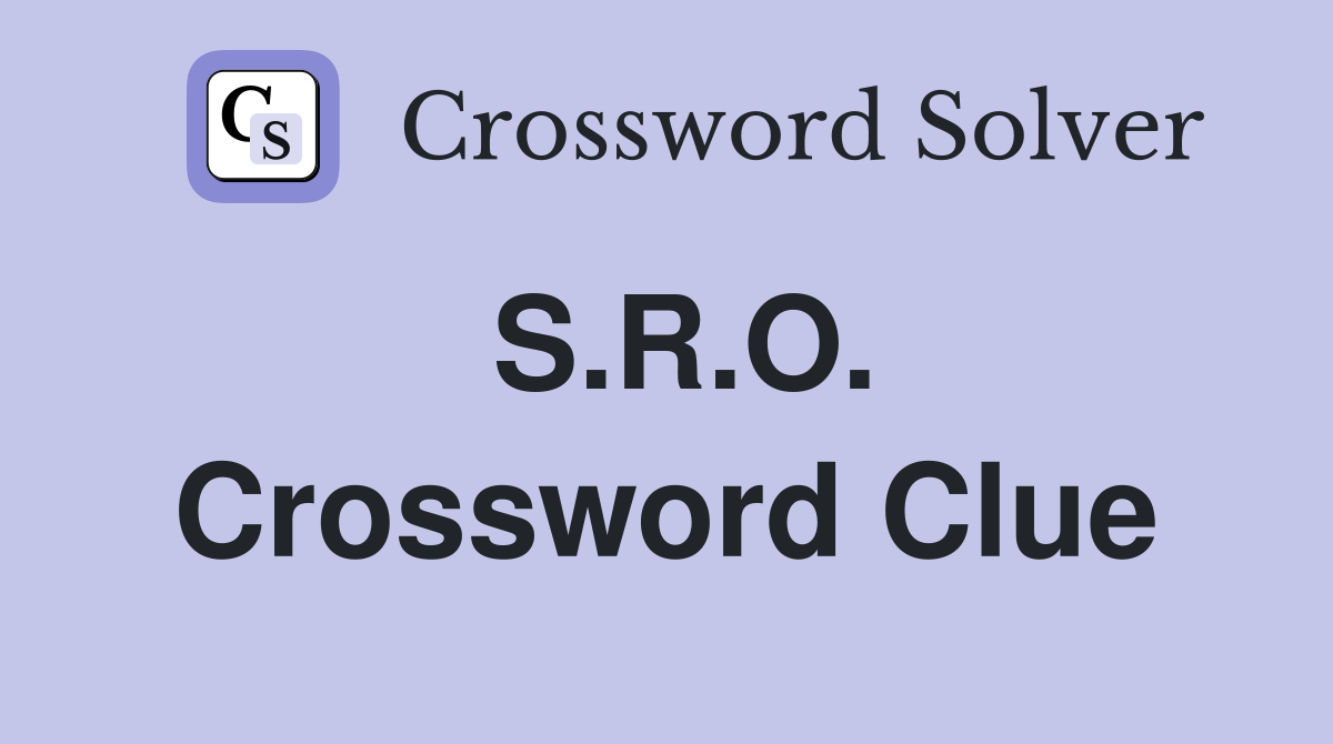 S.R.O. Crossword Clue