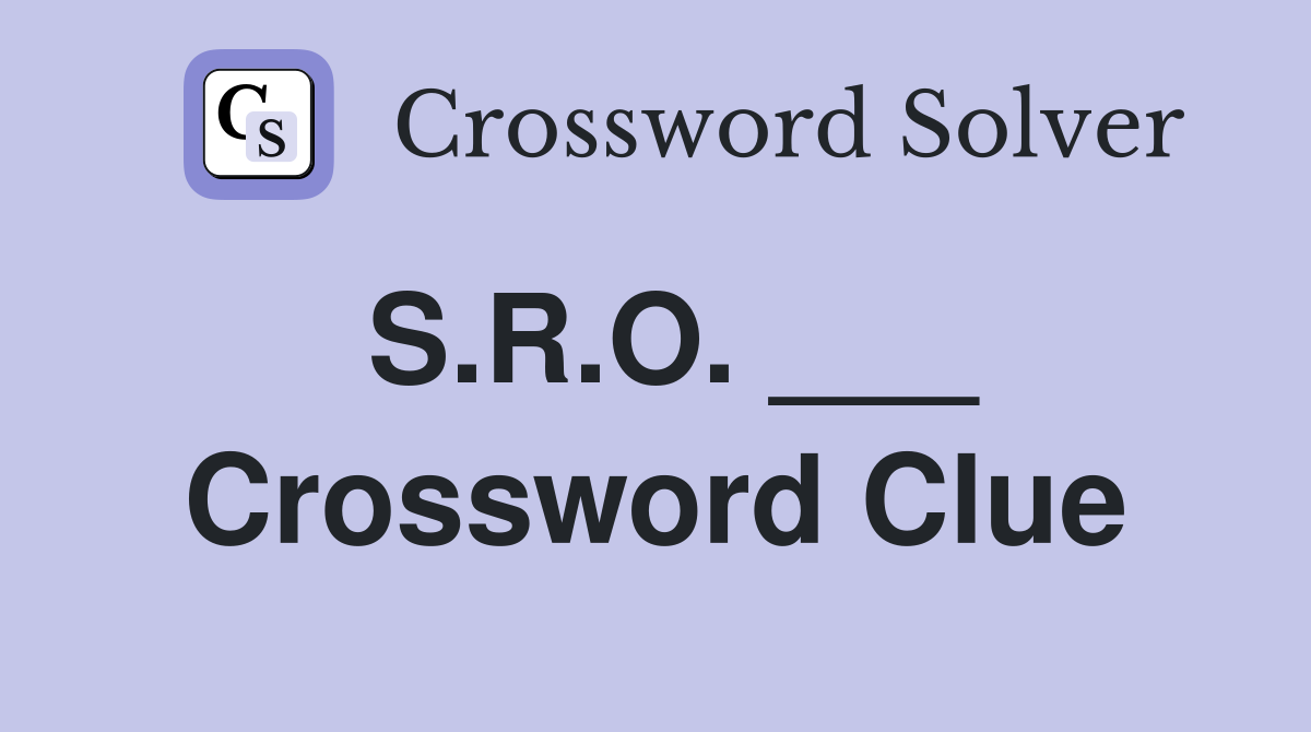 S.R.O. ___ Crossword Clue
