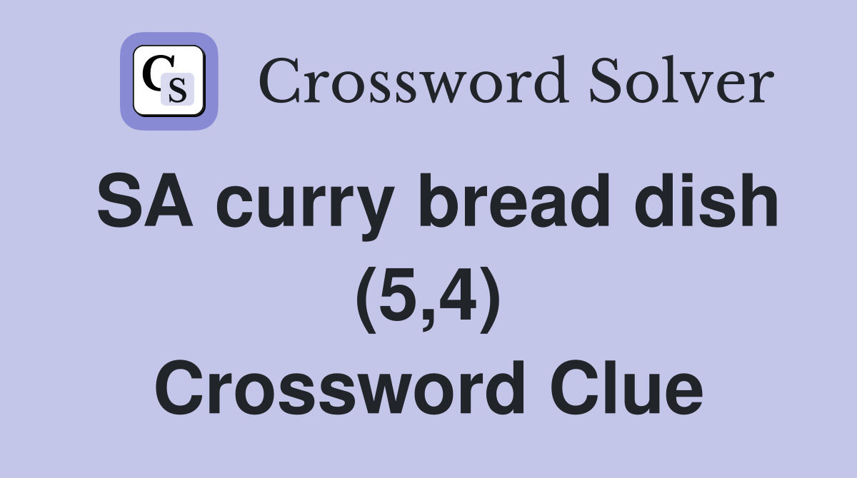 SA curry bread dish (5,4) Crossword Clue