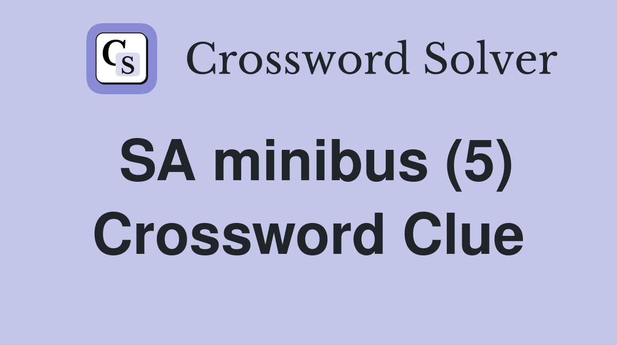SA minibus (5) Crossword Clue