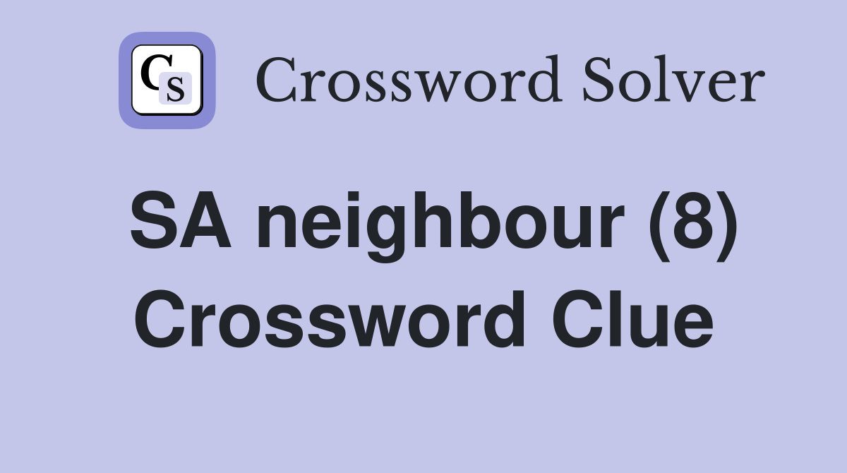 SA neighbour (8) Crossword Clue