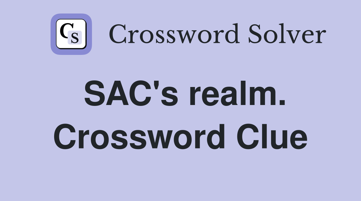 SAC's realm. Crossword Clue