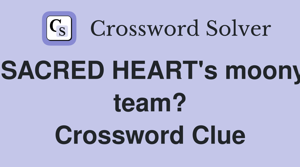 SACRED HEART's moony team? Crossword Clue