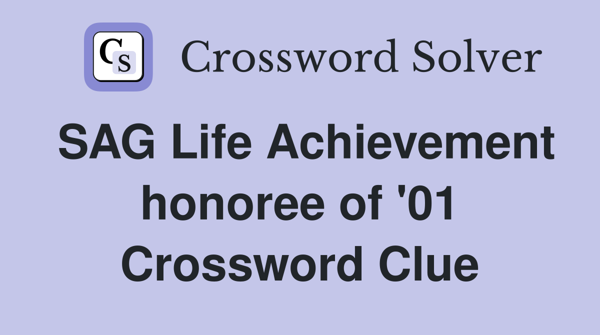 SAG Life Achievement honoree of '01 Crossword Clue