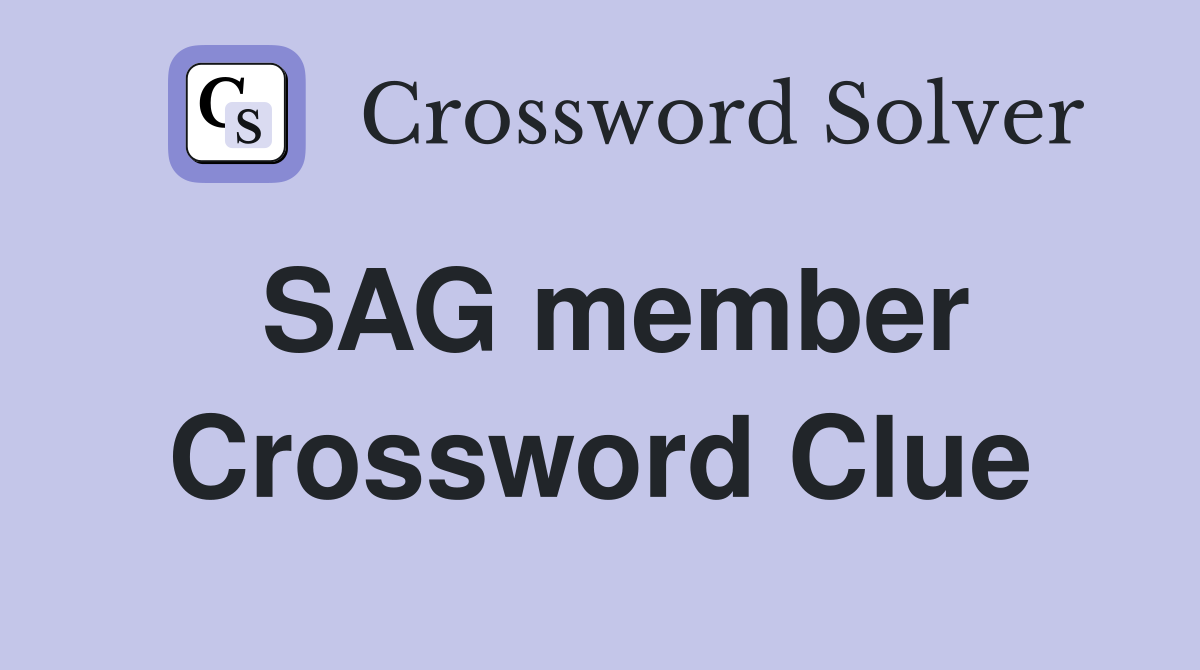 SAG member Crossword Clue