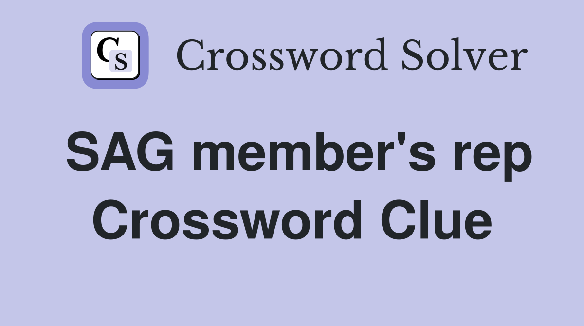 SAG member's rep Crossword Clue