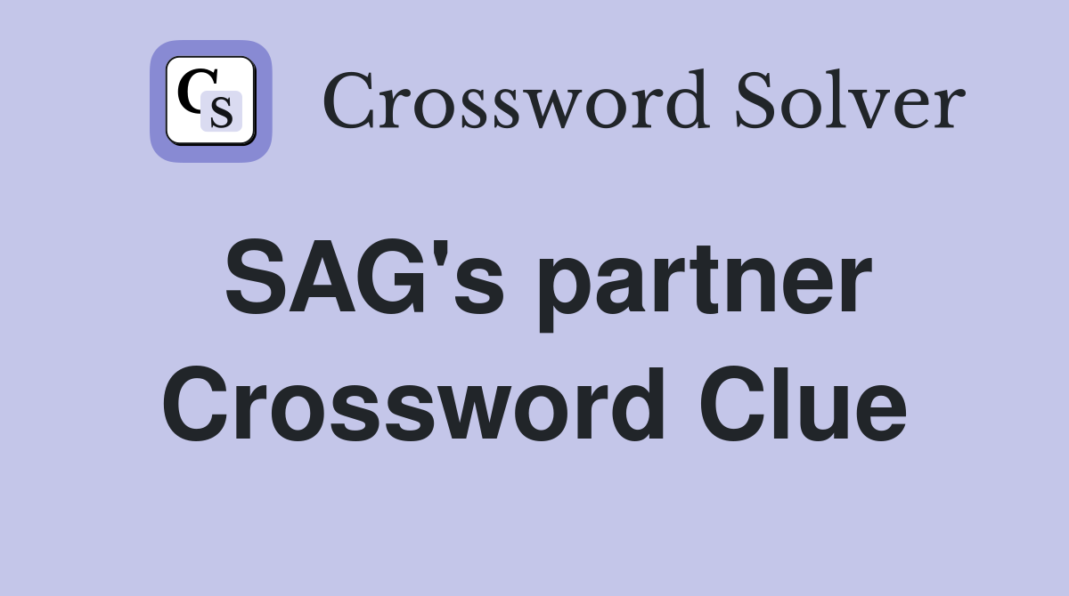 SAG's partner Crossword Clue