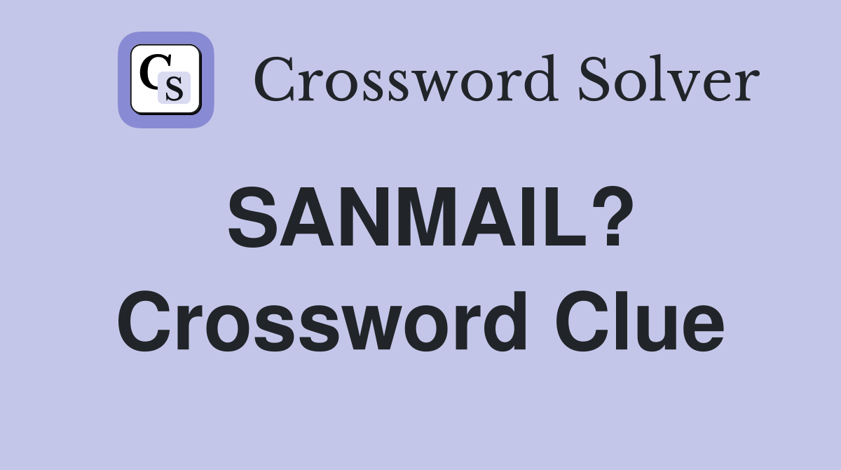 SANMAIL? Crossword Clue