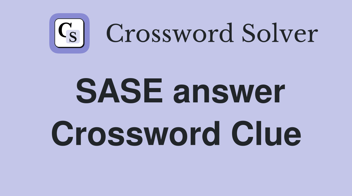 SASE answer Crossword Clue