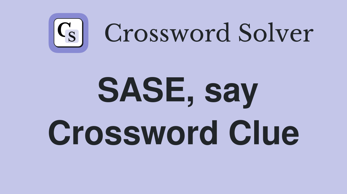 SASE, say Crossword Clue