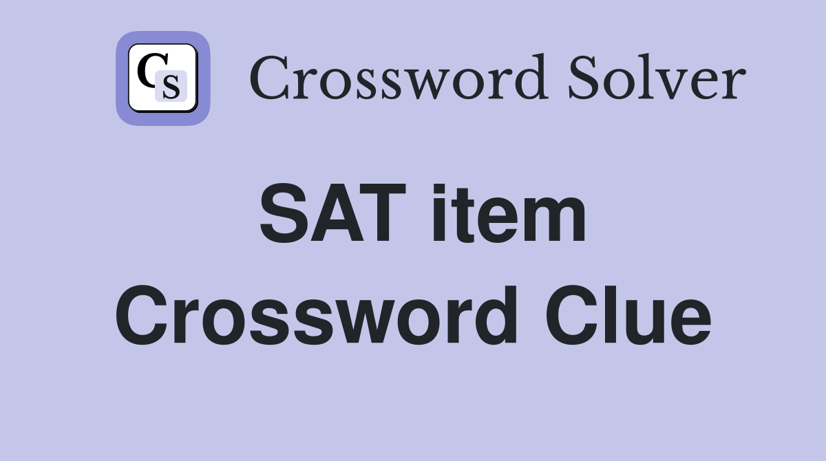 SAT item Crossword Clue