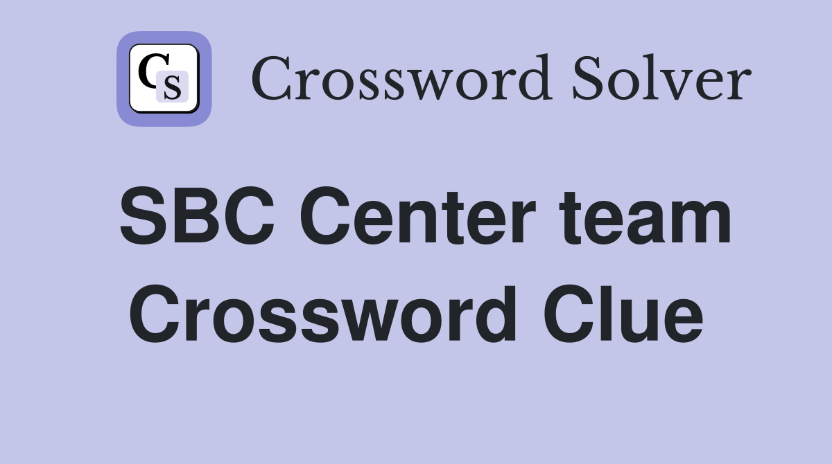 SBC Center team Crossword Clue