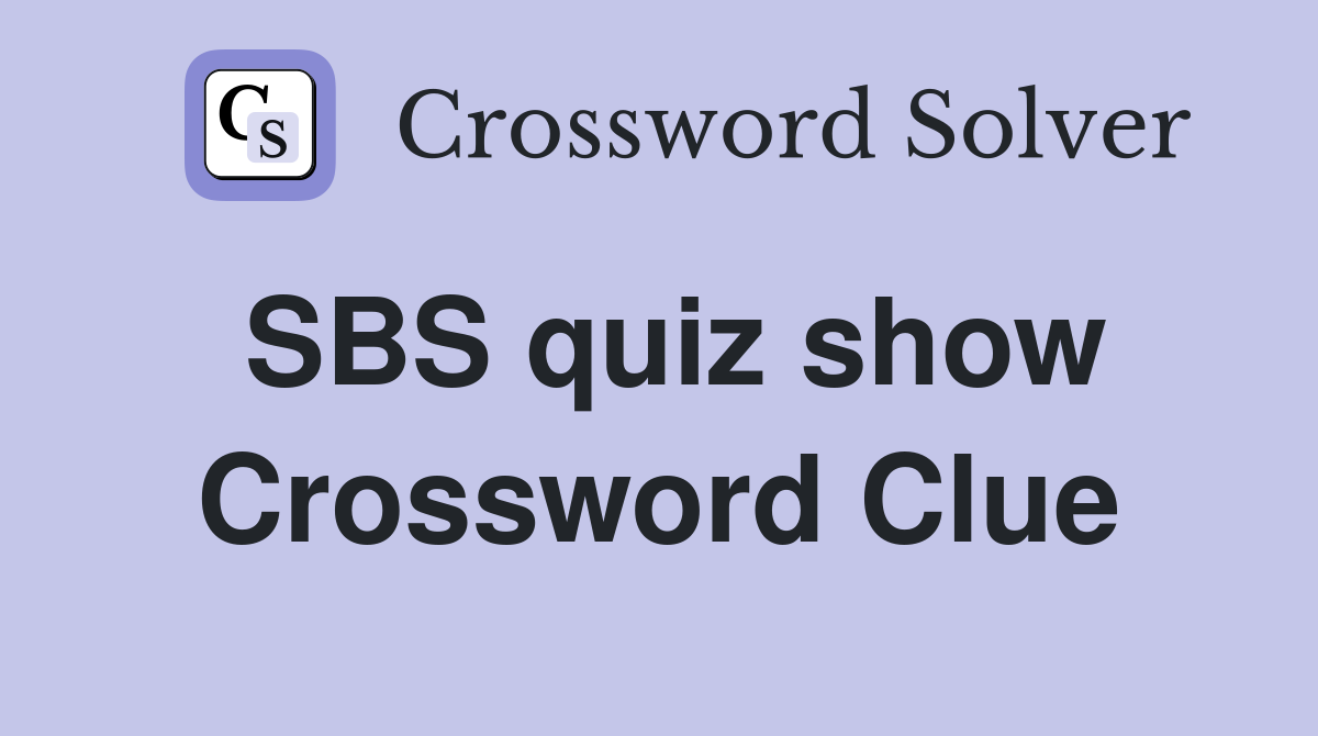 SBS quiz show Crossword Clue