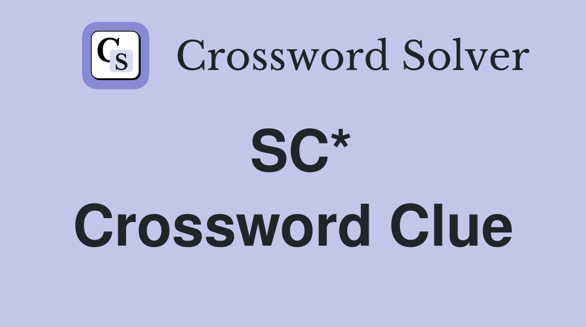 SC* Crossword Clue
