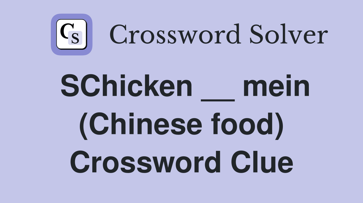 SChicken __ mein (Chinese food) Crossword Clue