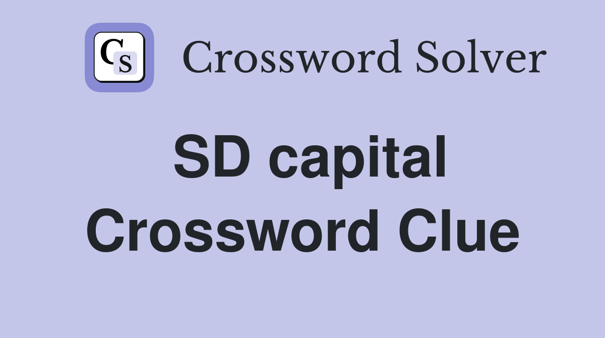 SD capital Crossword Clue