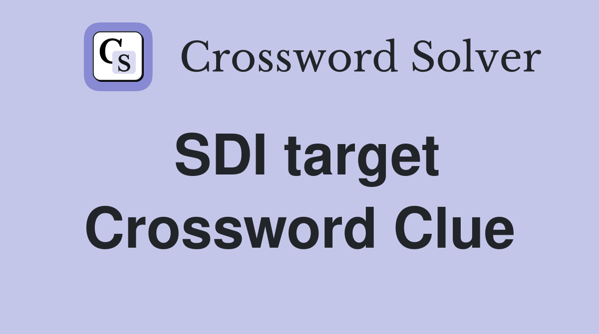 SDI target Crossword Clue