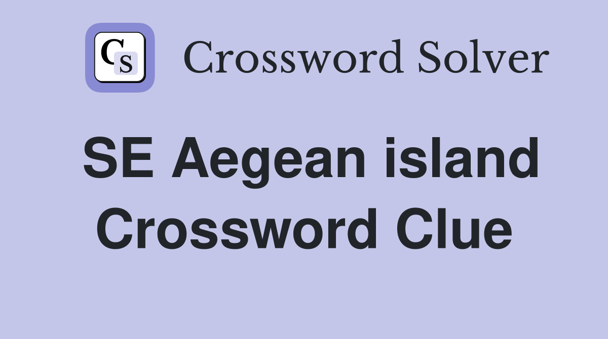 SE Aegean island Crossword Clue