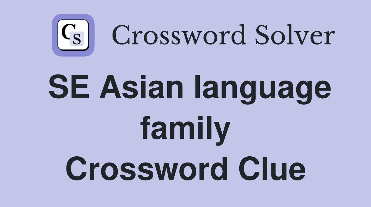 SE Asian language family Crossword Clue