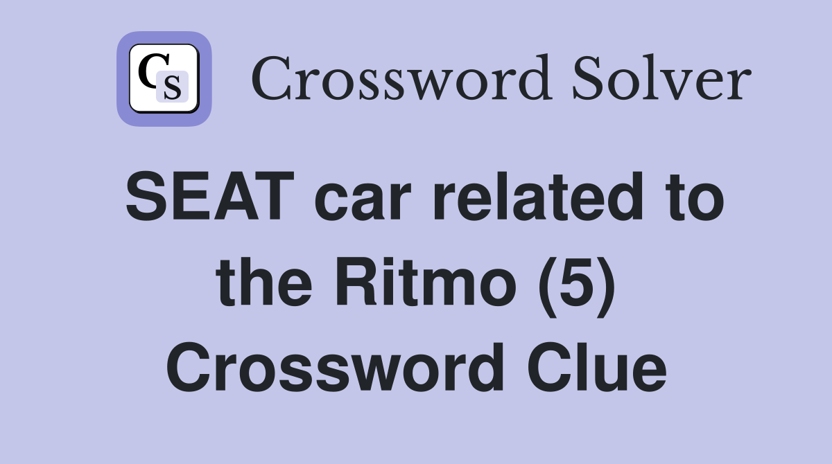 SEAT car related to the Ritmo (5) Crossword Clue