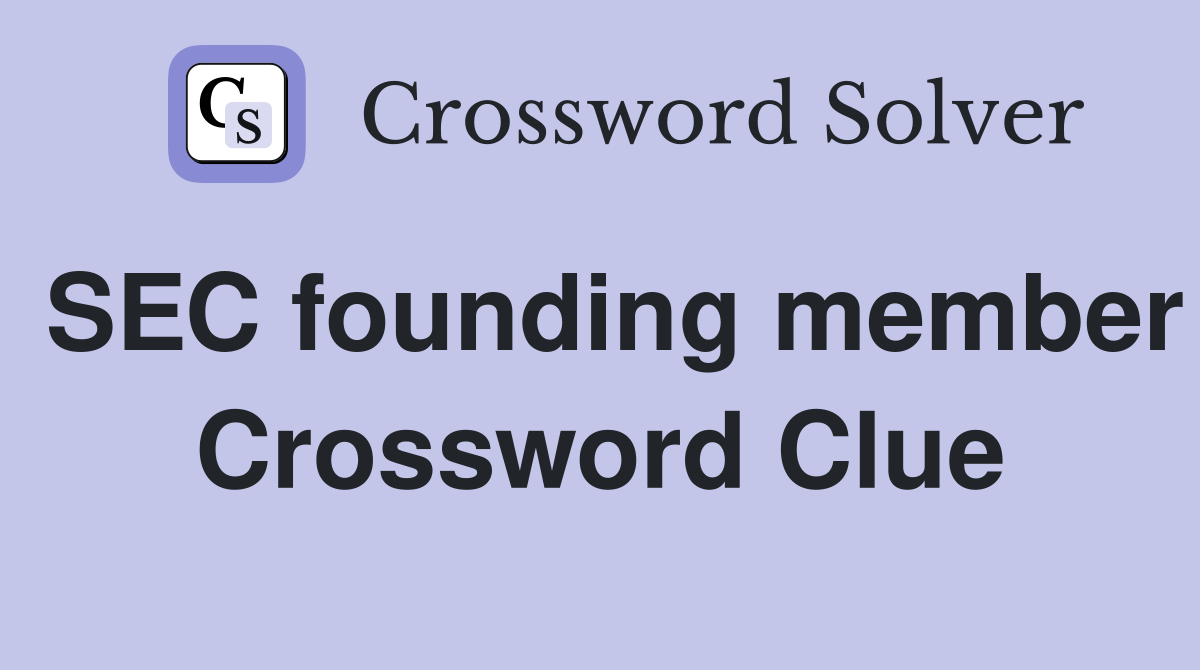 SEC founding member Crossword Clue