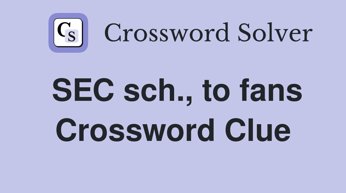 SEC sch., to fans Crossword Clue