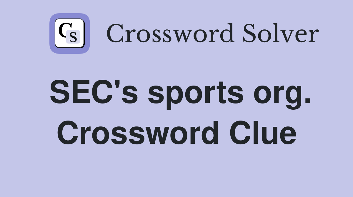 SEC's sports org. Crossword Clue