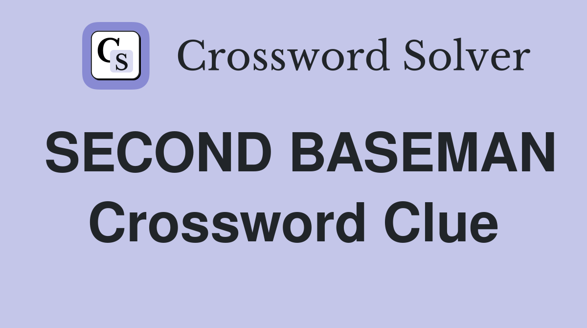 SECOND BASEMAN Crossword Clue