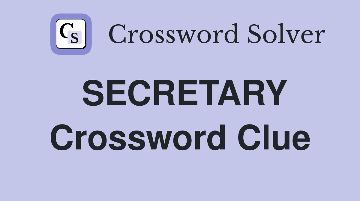 SECRETARY Crossword Clue