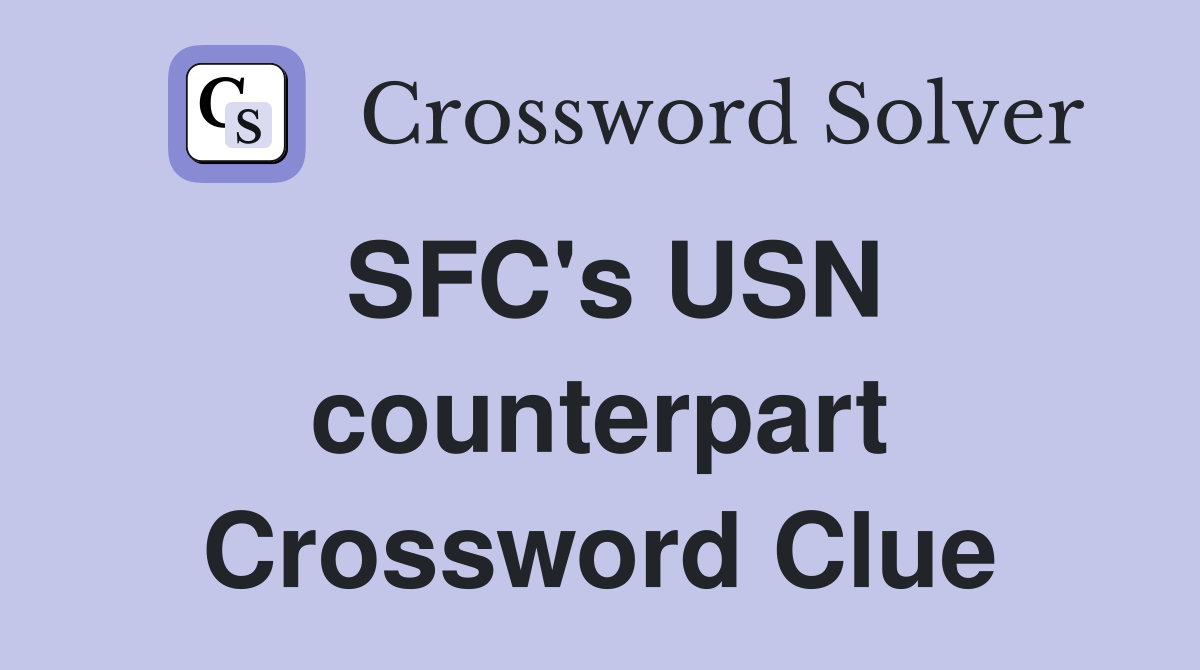 SFC's USN counterpart Crossword Clue
