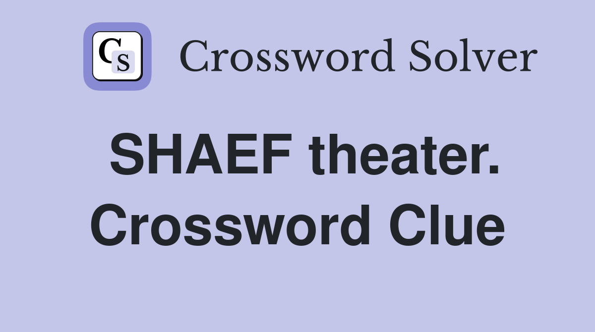 SHAEF theater. Crossword Clue