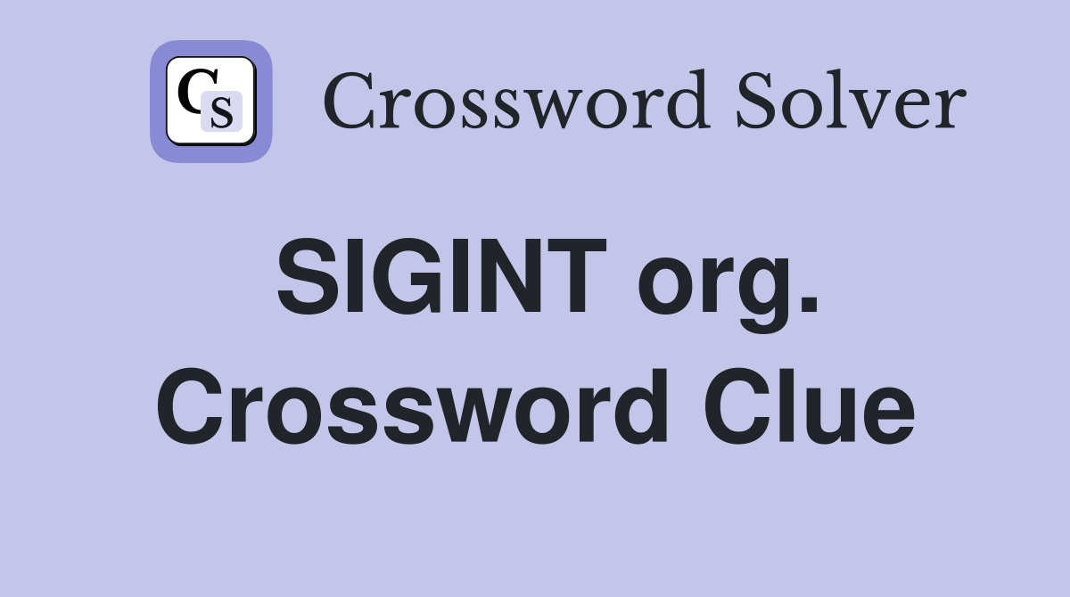 SIGINT org. Crossword Clue