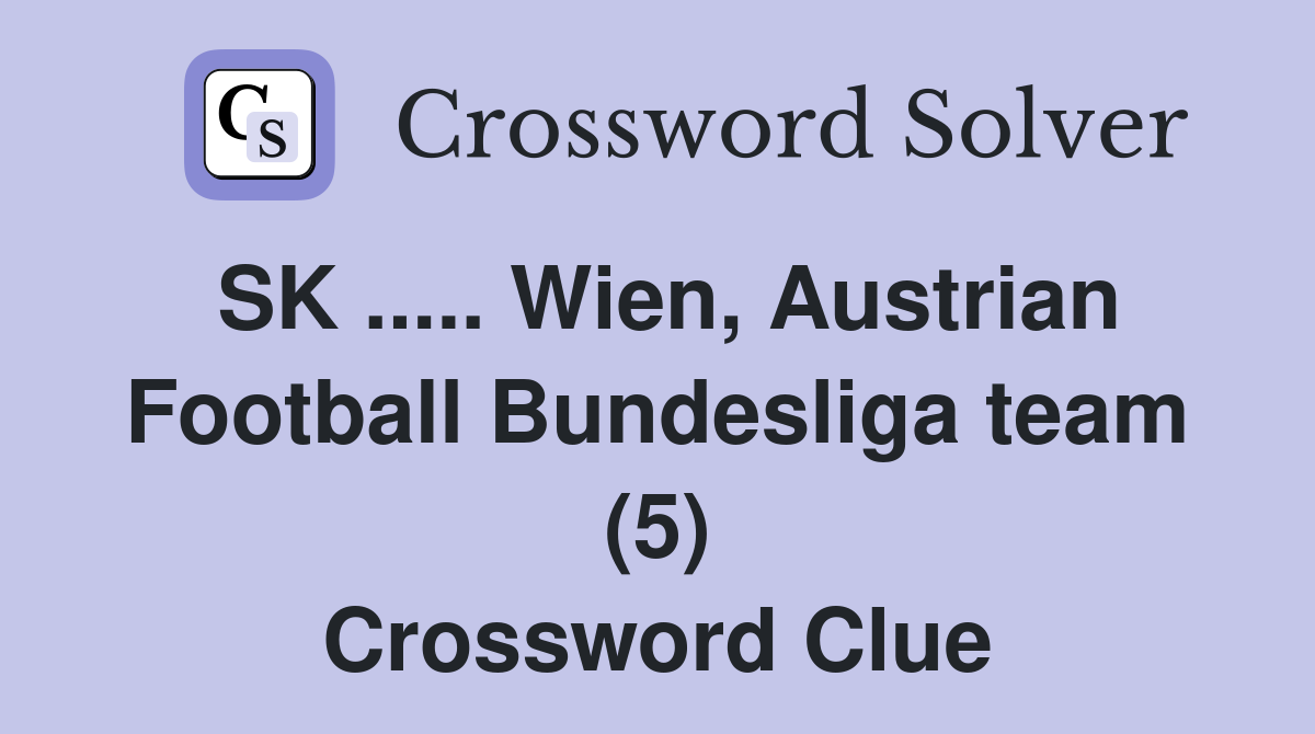 SK ..... Wien, Austrian Football Bundesliga team (5) Crossword Clue