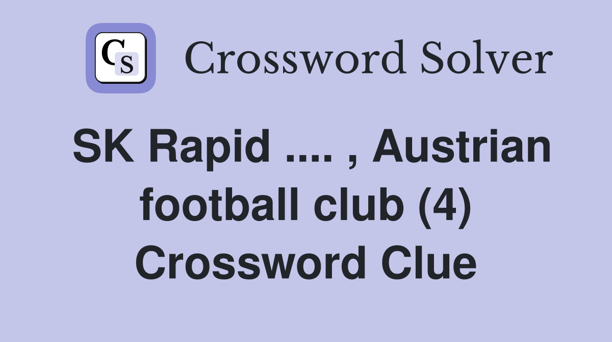 SK Rapid .... , Austrian football club (4) Crossword Clue