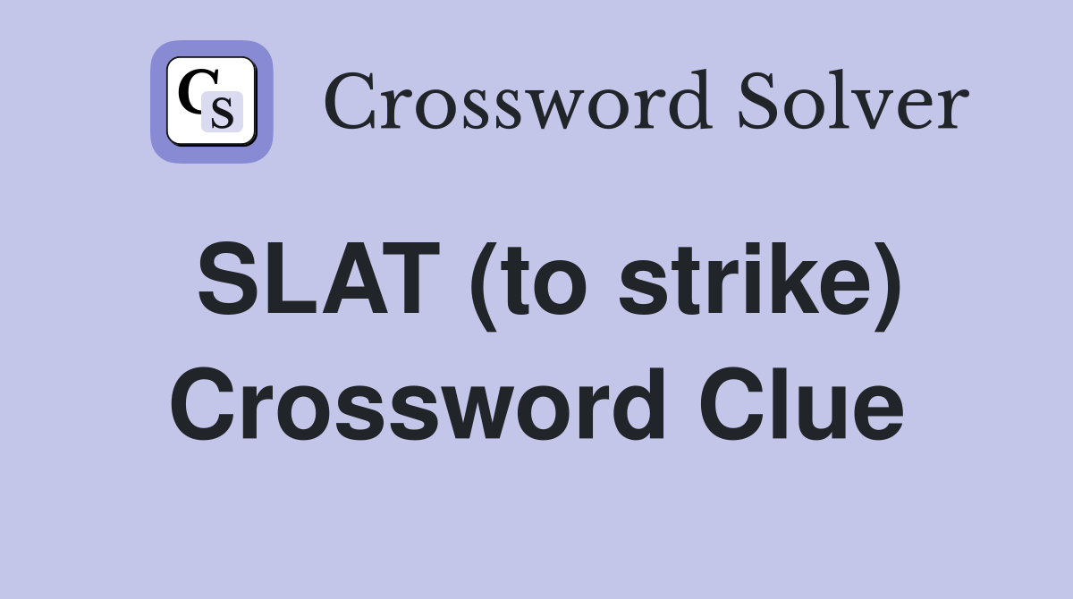 SLAT (to strike) Crossword Clue