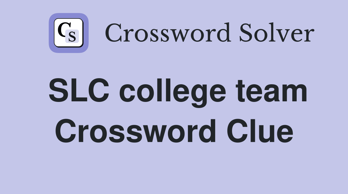 SLC college team Crossword Clue