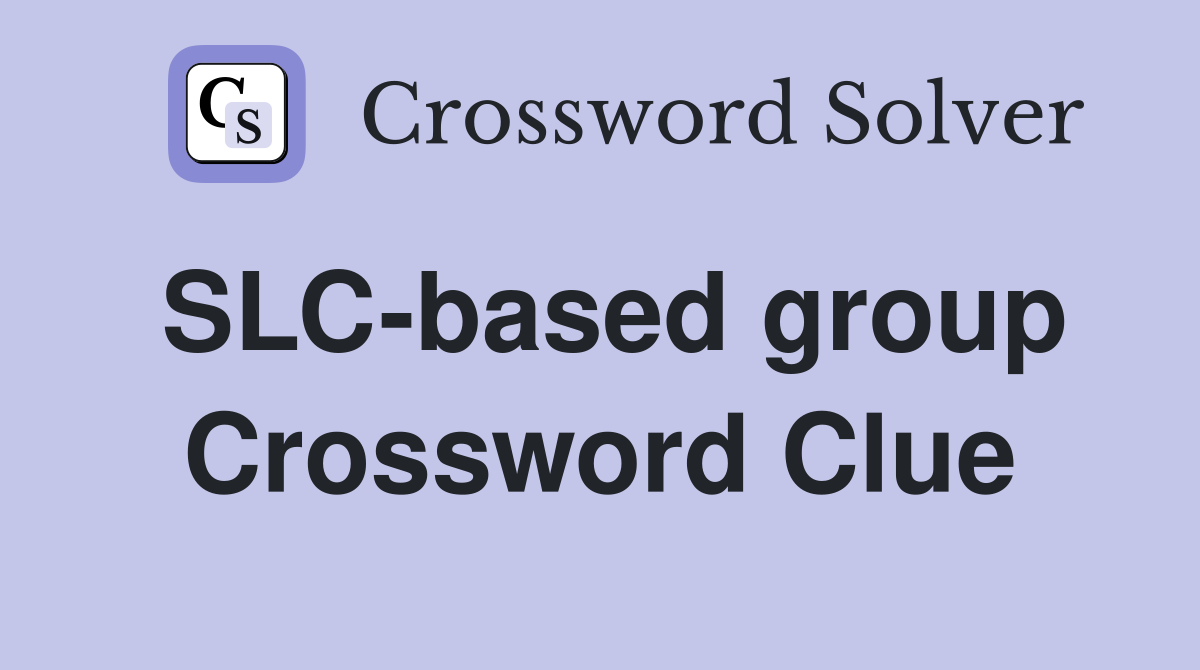 SLC-based group Crossword Clue