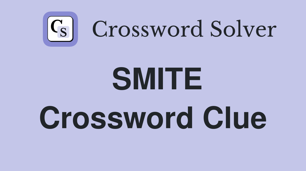 SMITE Crossword Clue