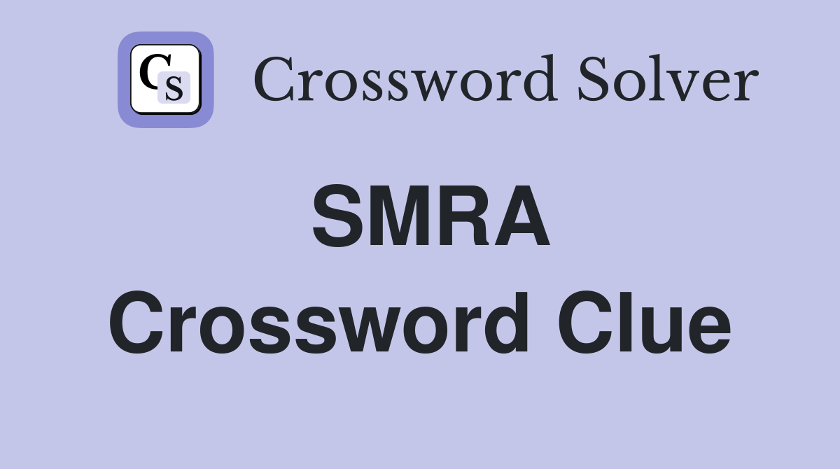 SMRA Crossword Clue