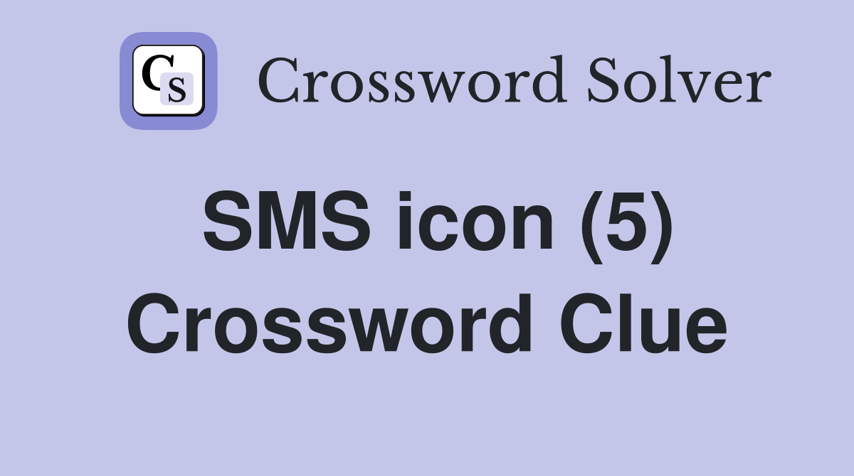 SMS icon (5) Crossword Clue