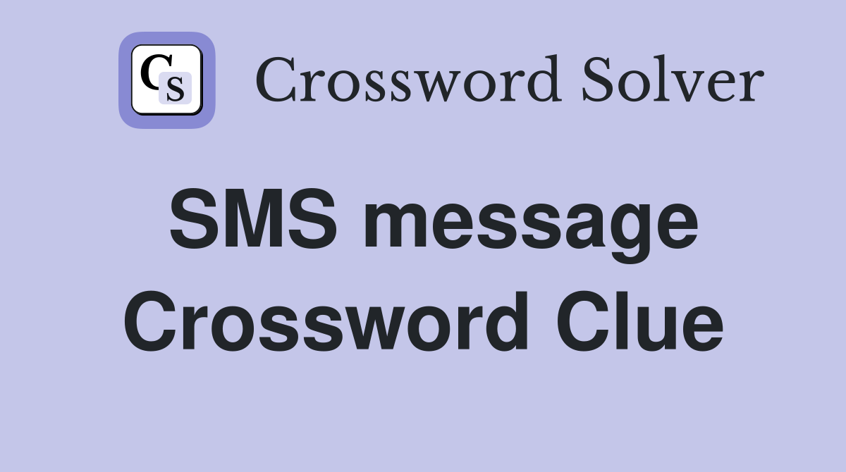 SMS message Crossword Clue